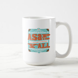 ASAP   As Southern As Possible Y'ALL Coffee Mug