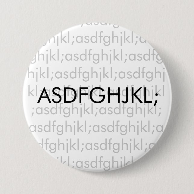 asdfghjkl; 3 inch round button (Front)