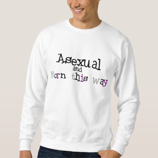Asexual and Born This Way Shirt