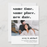 Ash | Modern Wedding Postponement Photo Save The Date<br><div class="desc">Need to postpone or reschedule your wedding? Let guests know with these modern and lighthearted cards in white with rich off-black lettering. Funny and clever typography-based design features "same time, same place, new date" at the top with your new wedding date and details beneath. Customize with a photo, and add...</div>