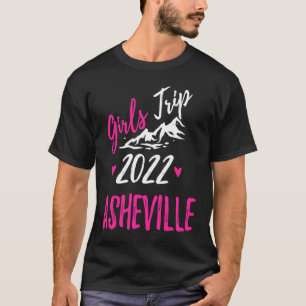 Asheville Girls Trip 2022 Vacation Bachelorette T-Shirt