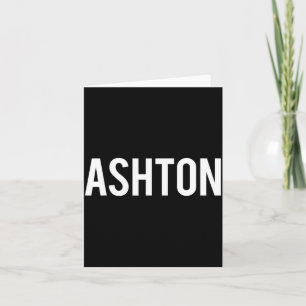 Ashton - Cool New Funny Name Fan Gift Tee  Card