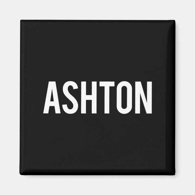 Ashton - Cool New Funny Name Fan Gift Tee  Magnet (Front)