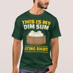 Asian Chinese Dishes Food Restaurant Dim Sum Eat  T-Shirt