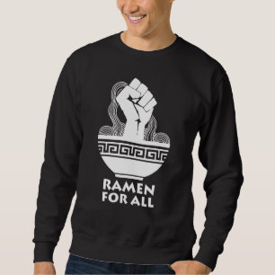 Asian Noodle Soup For All Ramen Lovers Sweatshirt