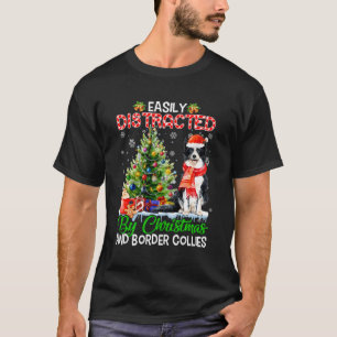 Asily Distracted By And Border Collies Dog Xmas Fo T-Shirt