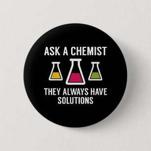 Ask A Chemist 2 Inch Round Button