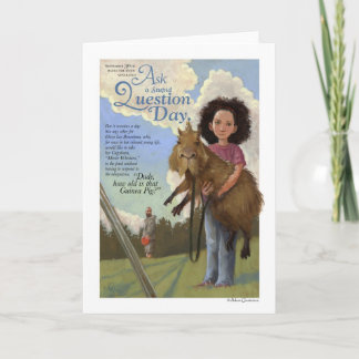 Ask A Stupid Question Day Card
