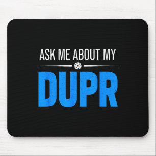 Ask about dupr _ funny pickleball rating quote mouse pad