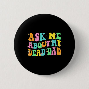 Ask About Government Agencyd Dad Humour Cringe 2 Inch Round Button