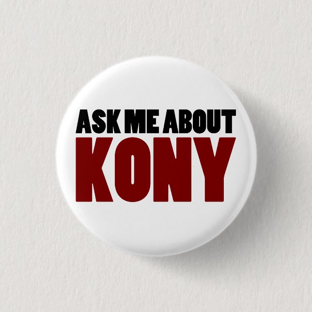Ask About Kony 2012 Stop Joseph Kony Question 1 Inch Round Button (Front)