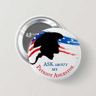ASK about my Patriot Ancestor 2 Inch Round Button