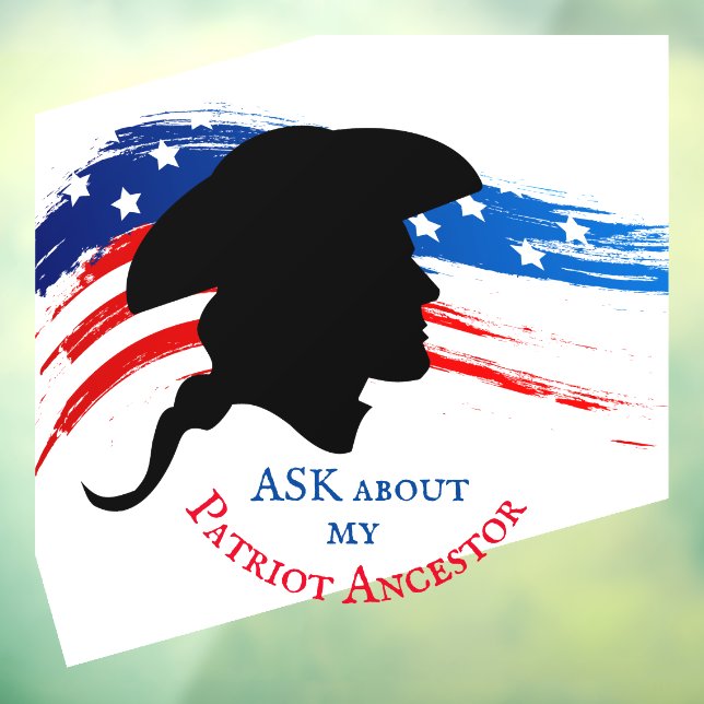 ASK about my Patriot Ancestor Window Cling (Sheet 3)