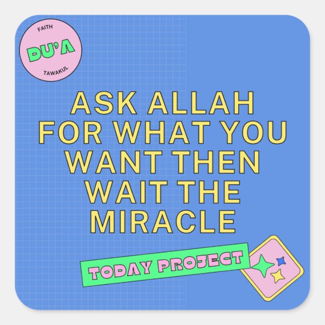 Ask Allah & Wait for the Miracle Square Sticker (Front)
