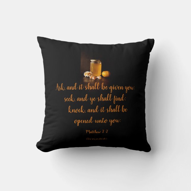 "Ask, and it shall be given" Throw Pillow (Front)