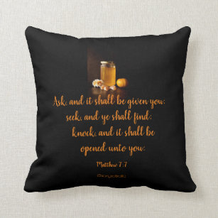 "Ask, and it shall be given" Throw Pillow