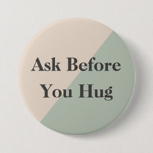 Ask Before Hugs Neurodivergent Sensory 3 Inch Round Button