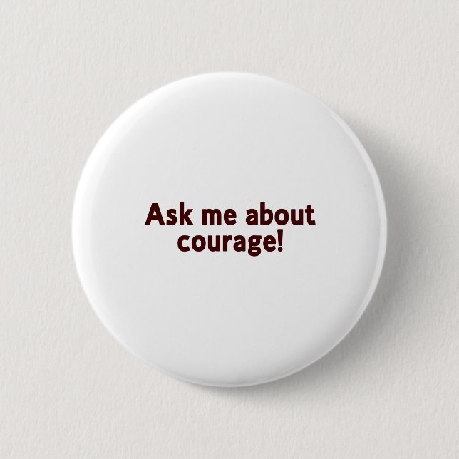 Ask Courage Button (Front)