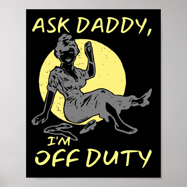 ASK DADDY, I'M OF DUTY funny mother's day gift     Poster (Front)