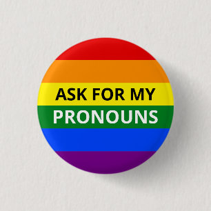 Ask for My Pronouns Rainbow Badge 1 Inch Round Button