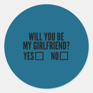 Ask Her Will You Be My Girlfriend Valentine's Day  Classic Round Sticker