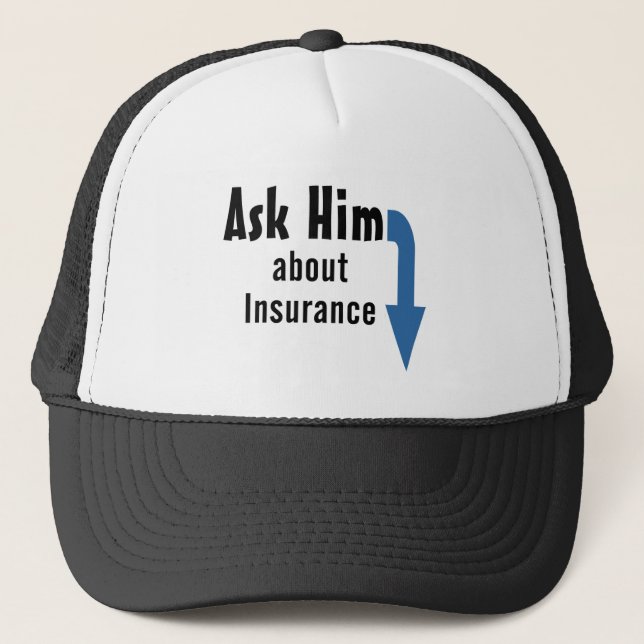 Ask Him about Insurance Trucker Hat (Front)