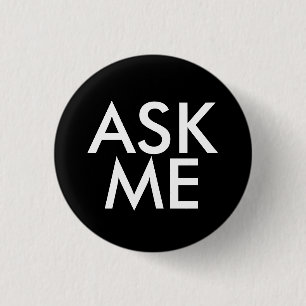 Ask Me 1 Inch Round Button