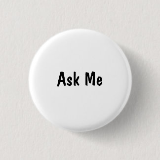 Ask Me 1 Inch Round Button