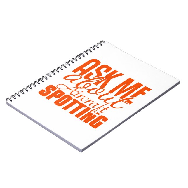 Ask Me About Aircraft Spotting Notebook (Left Side)