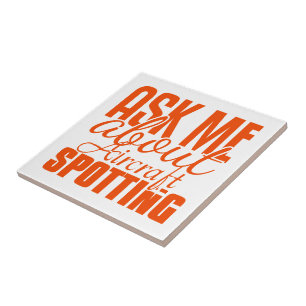 Ask Me About Aircraft Spotting Tile