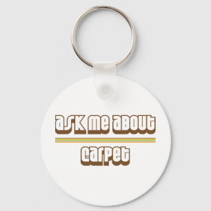 Ask Me About Carpet Keychain