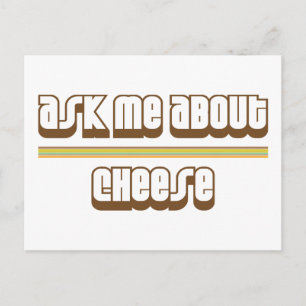 Ask Me About Cheese Postcard