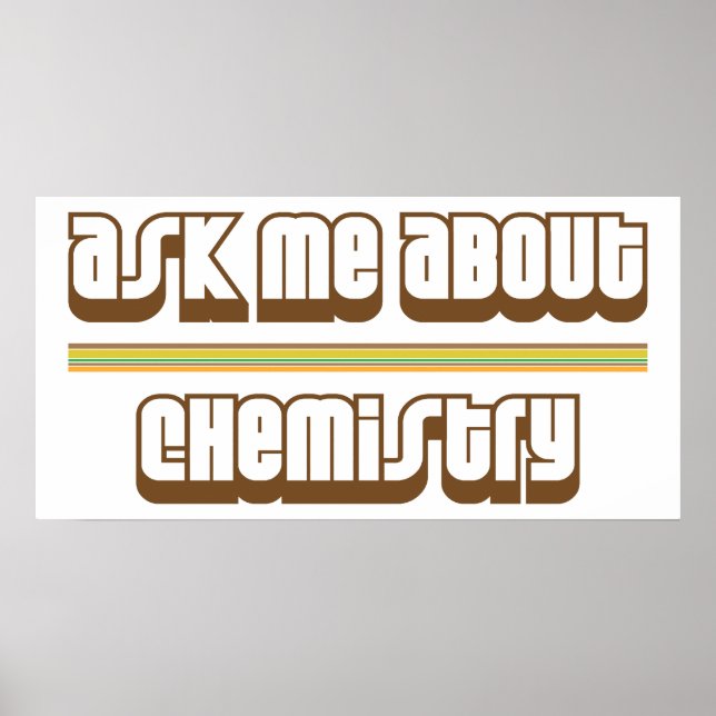 Ask Me About Chemistry Poster (Front)
