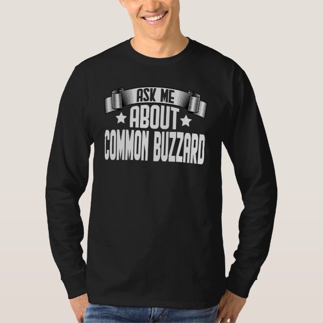 Ask Me About Common Buzzard  Common Buzzard T-Shirt (Front)