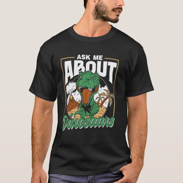 Ask Me About Dinosaurs Cute Lover Kids Dinosaur T-Shirt (Front)