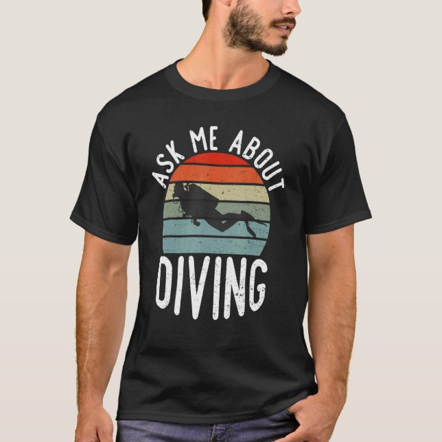 Ask me about Diving T-Shirt (Front)