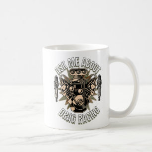 Ask Me About Drag Racing Funny Racing Coffee Mug