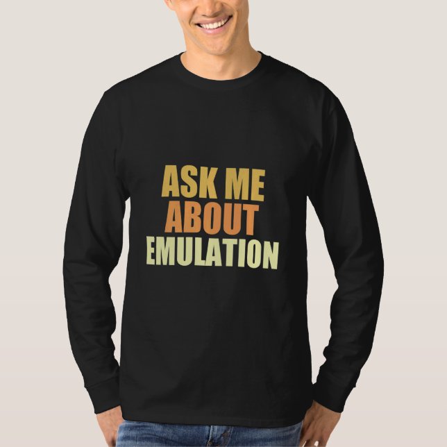 Ask Me About Emulation Retro Gaming Arcade Pixel E T-Shirt (Front)