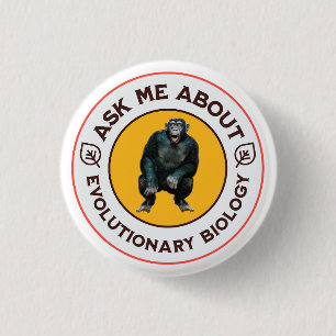 Ask Me About Evolutionary Biology Chimpanzee Ape 1 Inch Round Button