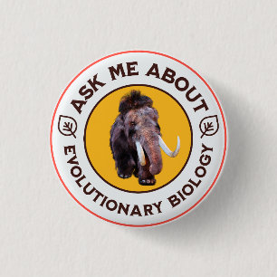 Ask Me About Evolutionary Biology Woolly Mammoth 1 Inch Round Button