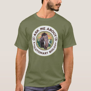 Ask Me About Evolutionary Biology Woolly Mammoth T-Shirt