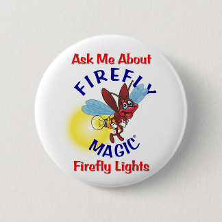 Ask Me About Firefly Magic Firefly Lights 2 Inch Round Button