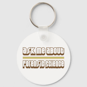 Ask Me About Forensic Science Keychain