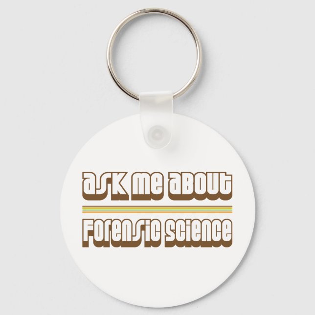 Ask Me About Forensic Science Keychain (Front)
