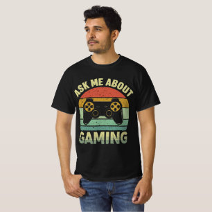 Ask Me About Gaming: Fun Gamer Design T-Shirt