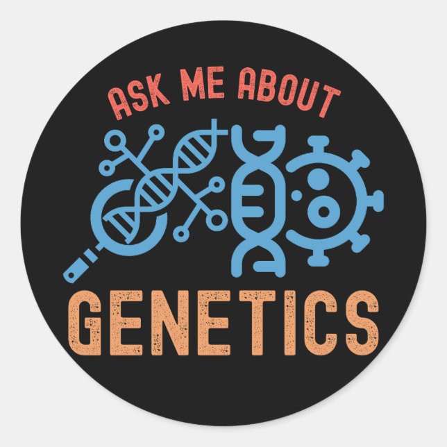 Ask Me About Genetics, Genetics Quotes Classic Round Sticker (Front)