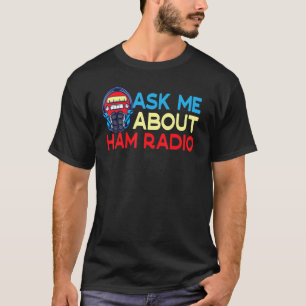 Ask Me About Ham Radio Amateur Radio Operator Men T-Shirt