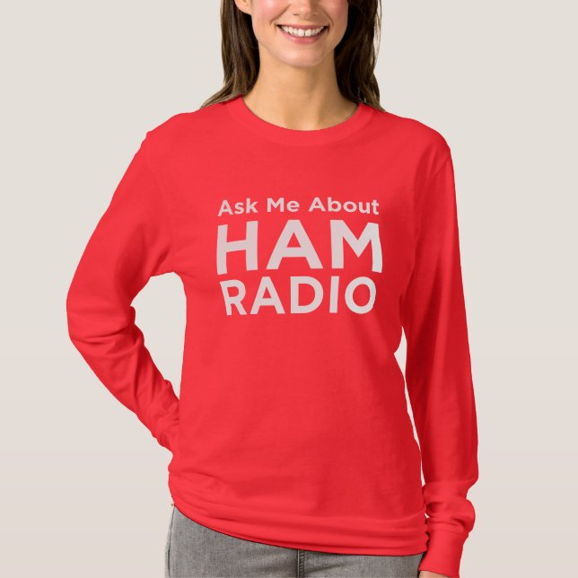 Ask me about Ham Radio T-Shirt (Front)