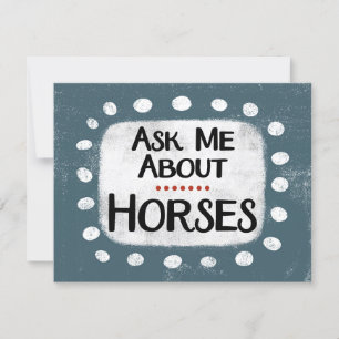 Ask Me About Horses Greeting Card