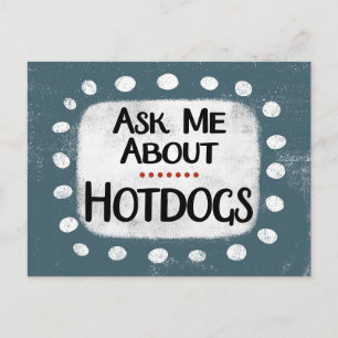Ask Me About Hotdogs Postcard